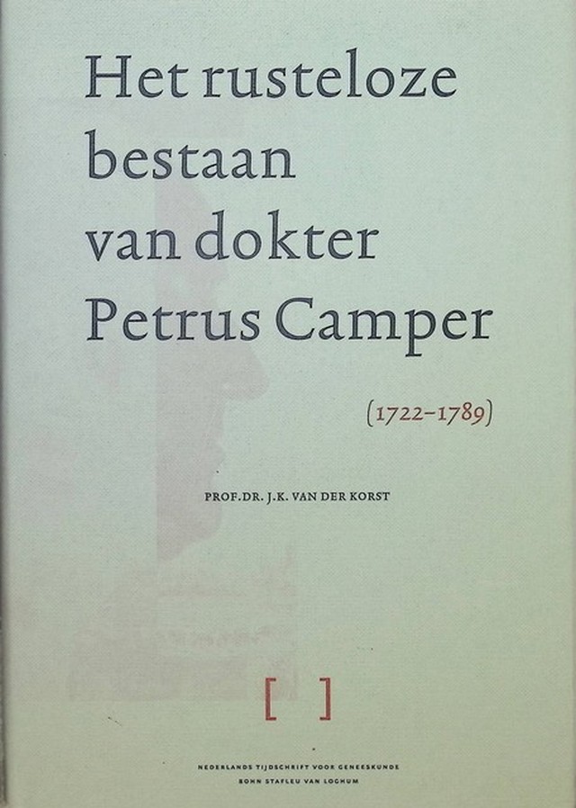 Het rusteloze bestaan van dokter Petrus Camper 1722-1789