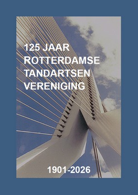 125 jaar Rotterdamse Tandartsen Vereniging 1901-2026