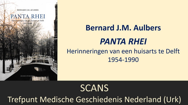 Bernard J.M. Aulbers, Panta rhei. Herinneringen van een huisarts te Delft 1954-1990 (2001)