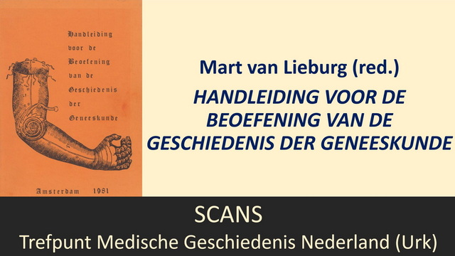 Mart van Lieburg (red.), Handleiding voor de beoefening van de geschiedenis der geneeskunde (1981)