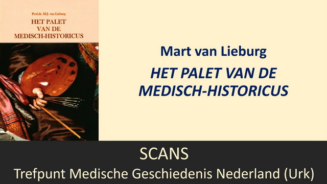 M.J. van Lieburg, Het palet van de medisch-historicus (2017)